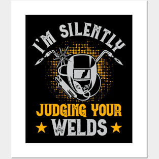 I'm Silently Judging Your Welds T Shirt For Women Men T-Shirt Posters and Art